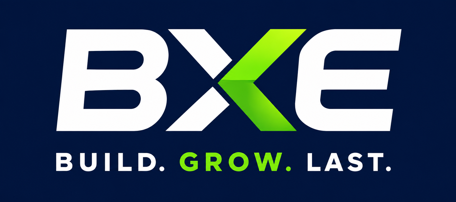BXE - Build. Grow. Last.